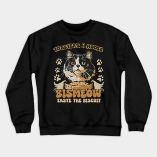 Bismeow - Taste The Biscuit Crewneck Sweatshirt